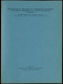 Relation of the Islets of Langerhans to diabetes with special reference to cases of pancreatic lithiasis. Digital ID: T10001. Call Number: bant pam 0001